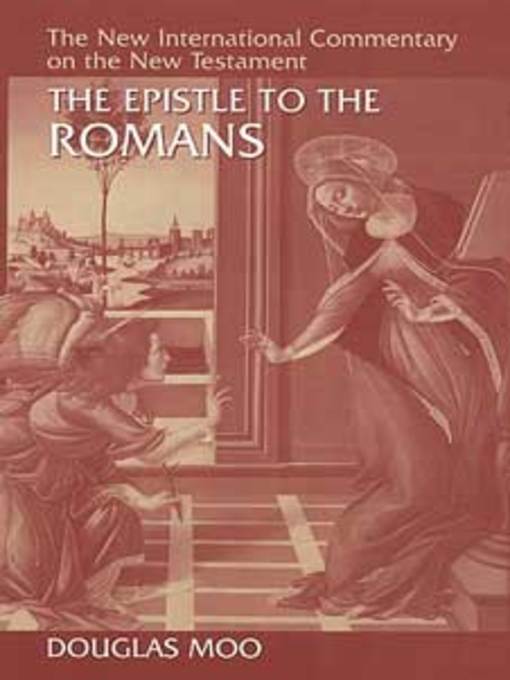 Title details for The Epistle to the Romans by Douglas J. Moo - Available